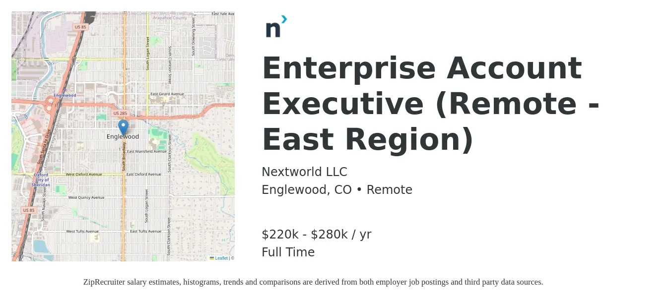 Nextworld LLC job posting for a Enterprise Account Executive (Remote - East Region) in Englewood, CO with a salary of $220,000 to $280,000 Yearly with a map of Englewood location.