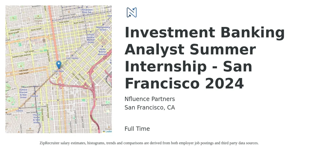 Nfluence Partners job posting for a Investment Banking Analyst Summer Internship - San Francisco 2024 in San Francisco, CA with a salary of $78,300 to $117,200 Yearly with a map of San Francisco location.