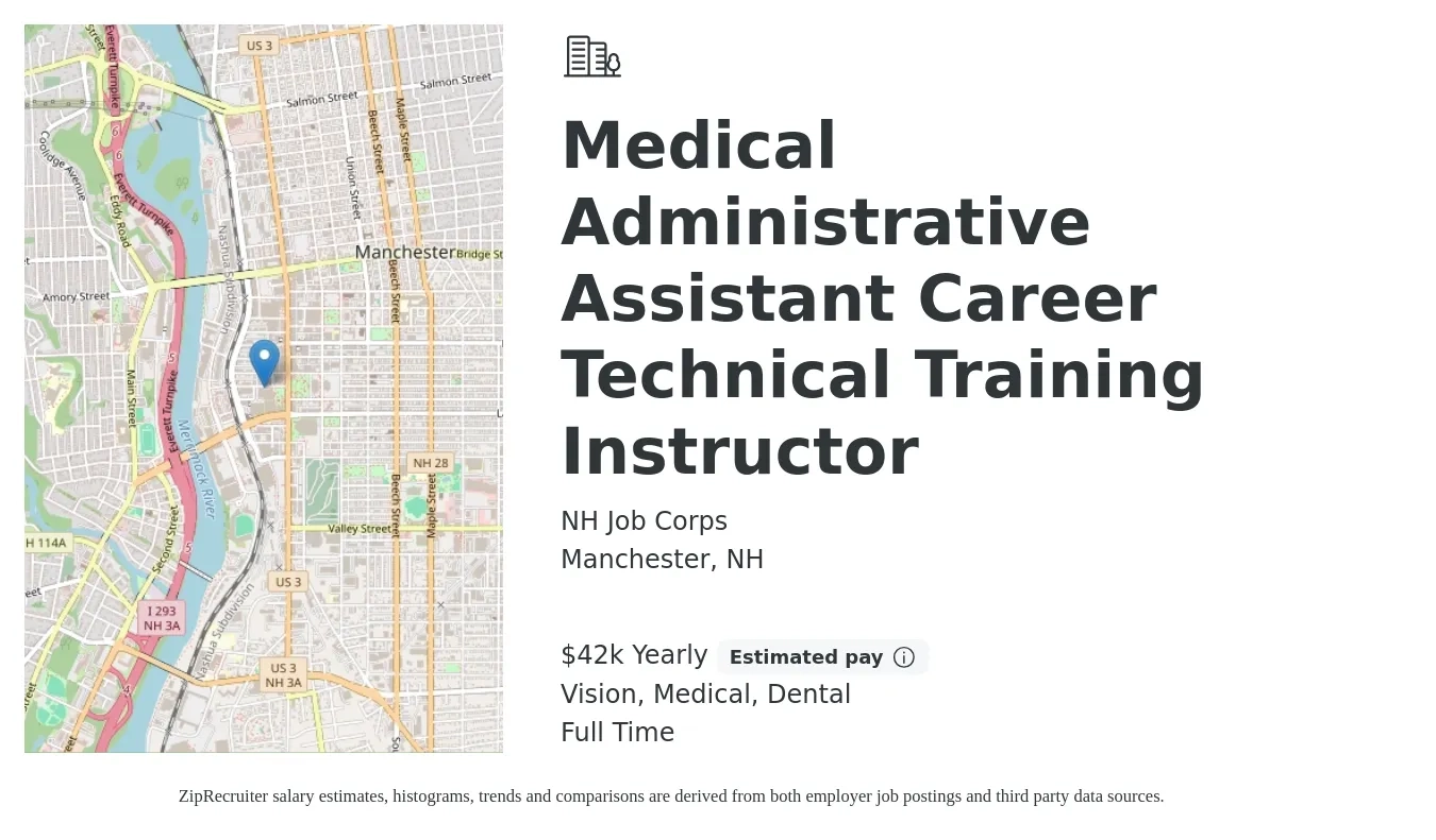 NH Job Corps job posting for a Medical Administrative Assistant Career Technical Training Instructor in Manchester, NH with a salary of $42,000 Yearly and benefits including vision, dental, life_insurance, medical, and retirement with a map of Manchester location.