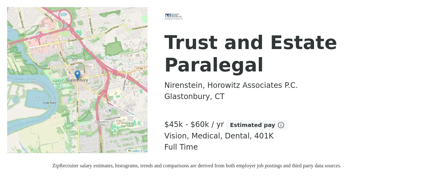 Nirenstein, Horowitz Associates P.C. job posting for a Trust and Estate Paralegal in Glastonbury, CT with a salary of $45,000 to $60,000 Yearly and benefits including medical, vision, 401k, dental, and life_insurance with a map of Glastonbury location.