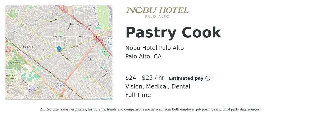 Nobu Hotel Palo Alto job posting for a Pastry Cook in Palo Alto, CA with a salary of $26 to $26 Hourly and benefits including vision, dental, life_insurance, medical, pto, and retirement with a map of Palo Alto location.
