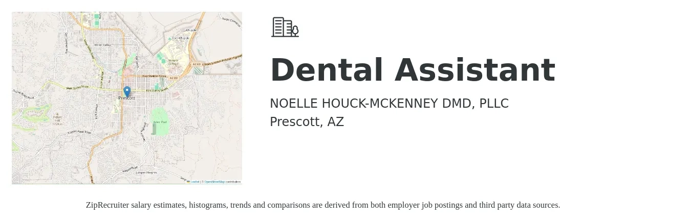 NOELLE HOUCK-MCKENNEY DMD, PLLC job posting for a Dental Assistant in Prescott, AZ with a salary of $18 to $23 Hourly with a map of Prescott location.