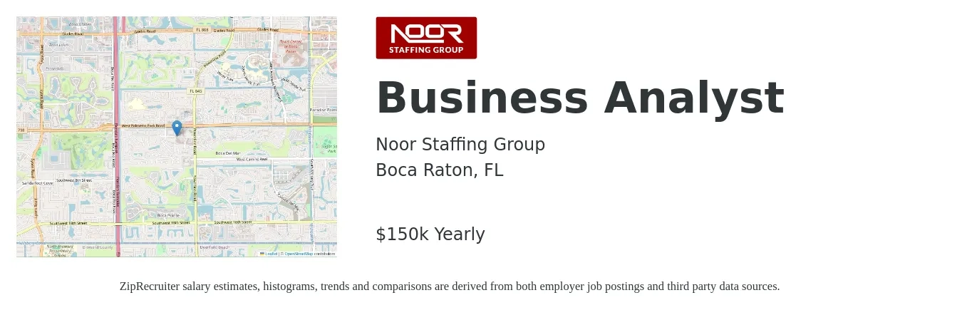 Noor Staffing Group job posting for a Business Analyst in Boca Raton, FL with a salary of $150,000 Yearly with a map of Boca Raton location.
