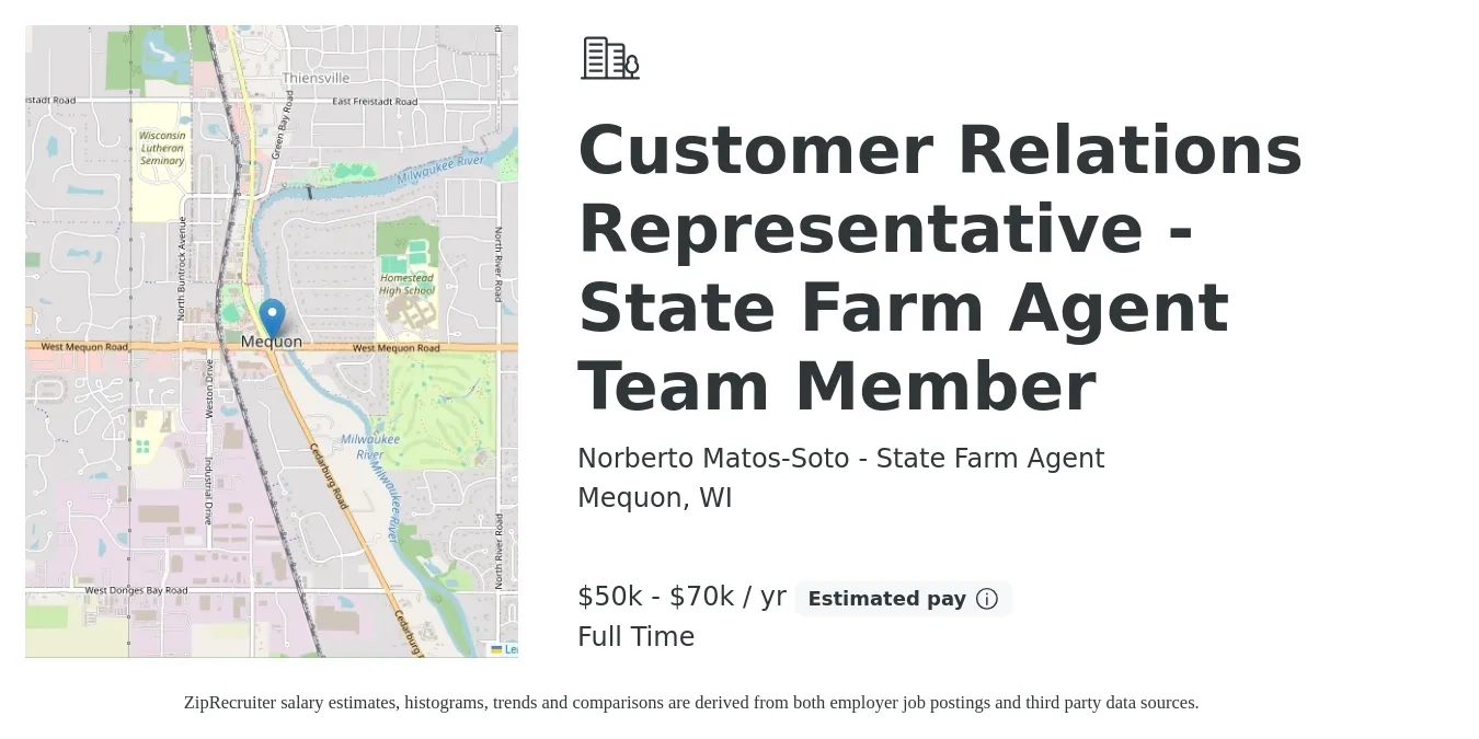 Norberto Matos-Soto - State Farm Agent job posting for a Customer Relations Representative - State Farm Agent Team Member in Mequon, WI with a salary of $40,000 to $80,000 Yearly with a map of Mequon location.