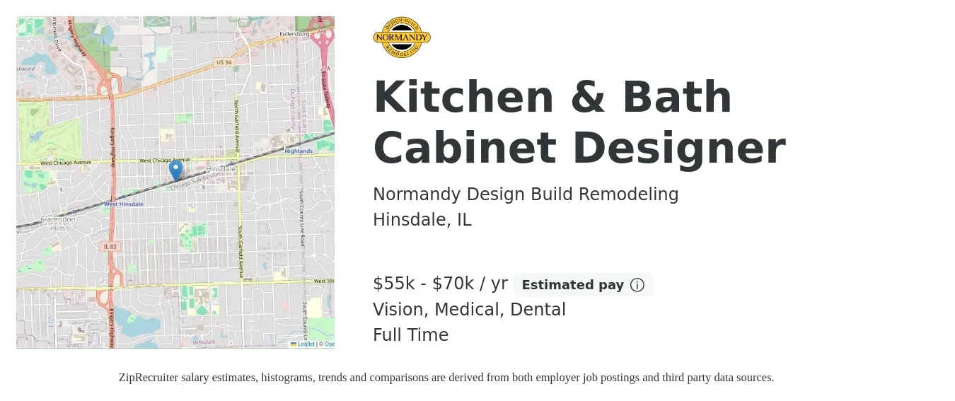 Normandy Design Build Remodeling job posting for a Kitchen & Bath Cabinet Designer in Hinsdale, IL with a salary of $55,000 to $70,000 Yearly and benefits including vision, dental, medical, pto, and retirement with a map of Hinsdale location.
