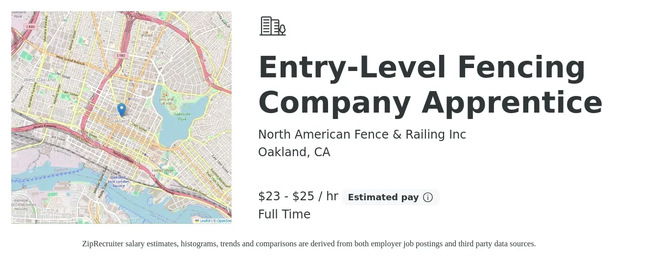North American Fence & Railing Inc job posting for a Entry-Level Fencing Company Apprentice in Oakland, CA with a salary of $24 to $26 Hourly with a map of Oakland location.