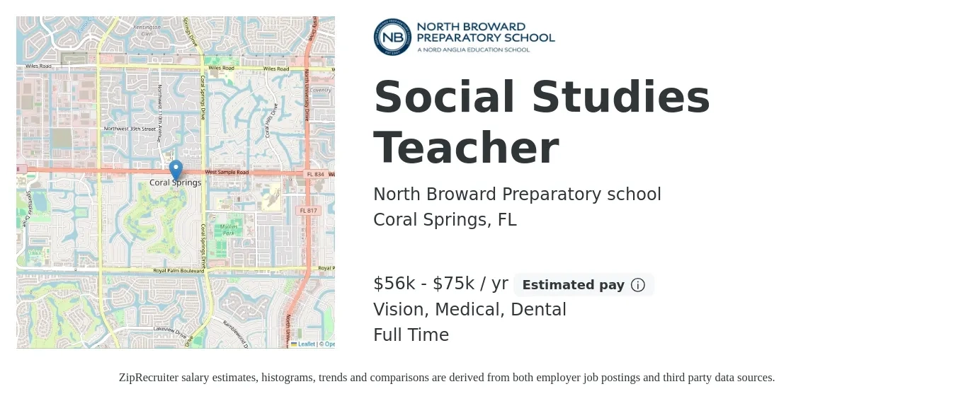 North Broward Preparatory school job posting for a Social Studies Teacher in Coral Springs, FL with a salary of $56,000 to $75,000 Yearly and benefits including dental, life_insurance, medical, pto, retirement, and vision with a map of Coral Springs location.