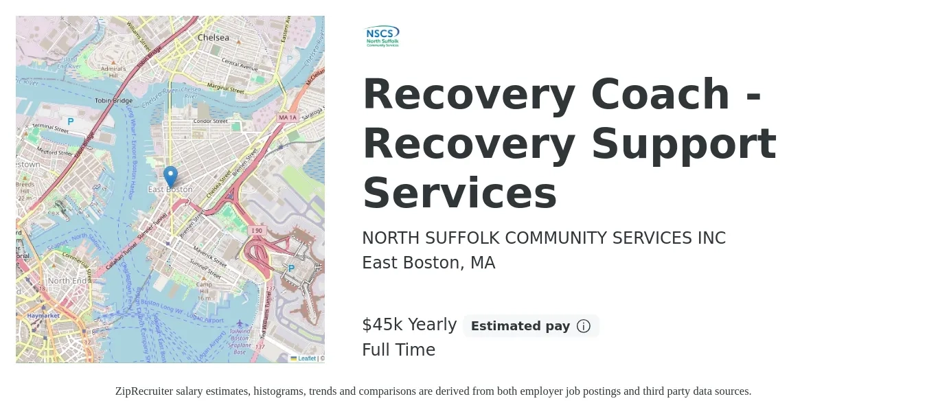 NORTH SUFFOLK COMMUNITY SERVICES INC job posting for a Recovery Coach - Recovery Support Services in East Boston, MA with a salary of $45,000 Yearly with a map of East Boston location.