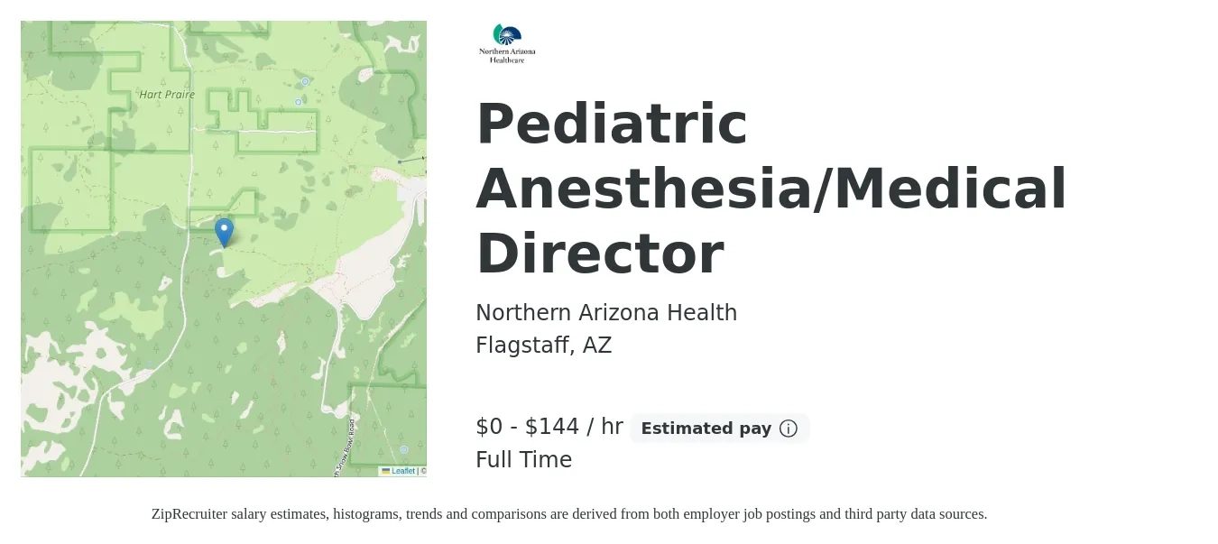 Northern Arizona Health job posting for a Pediatric Anesthesia/Medical Director in Flagstaff, AZ with a salary of $1 to $150 Hourly with a map of Flagstaff location.