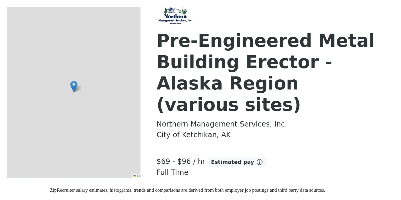 Northern Management Services, Inc. job posting for a Pre-Engineered Metal Building Erector - Alaska Region (various sites) in City of Ketchikan, AK with a salary of $72 to $100 Hourly with a map of City of Ketchikan location.