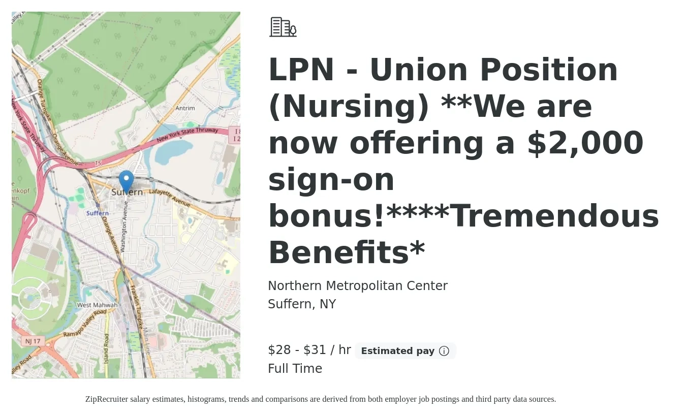 Northern Metropolitan Center job posting for a LPN - Union Position (Nursing) **We are now offering a $2,000 sign-on bonus!****Tremendous Benefits* in Suffern, NY with a salary of $30 to $33 Hourly with a map of Suffern location.