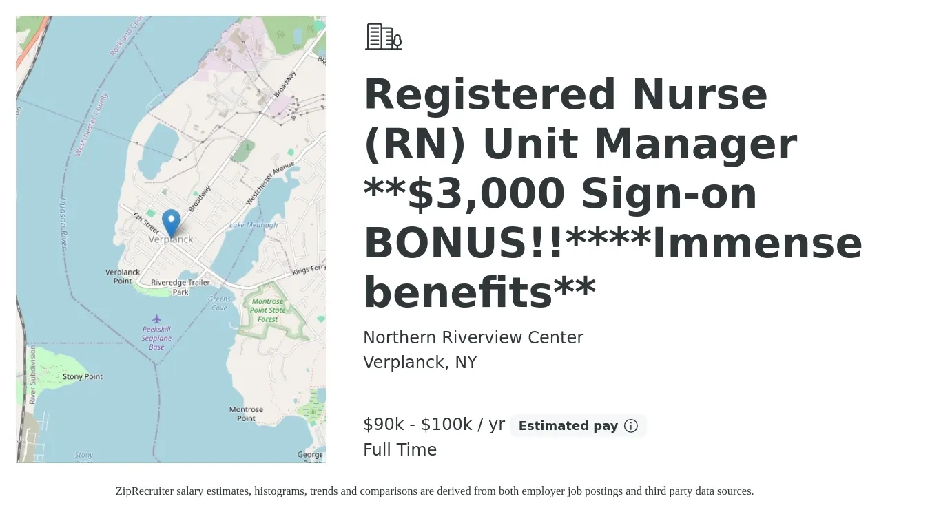 Northern Riverview Center job posting for a Registered Nurse (RN) Unit Manager **$3,000 Sign-on BONUS!!****Immense benefits** in Verplanck, NY with a salary of $90,000 to $100,000 Yearly with a map of Verplanck location.