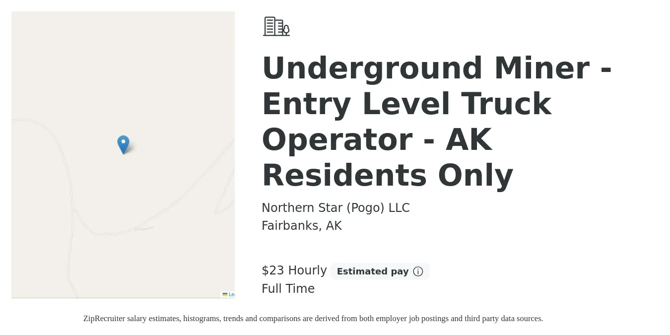 Northern Star (Pogo) LLC job posting for a Underground Miner - Entry Level Truck Operator - AK Residents Only in Fairbanks, AK with a salary of $24 Hourly with a map of Fairbanks location.