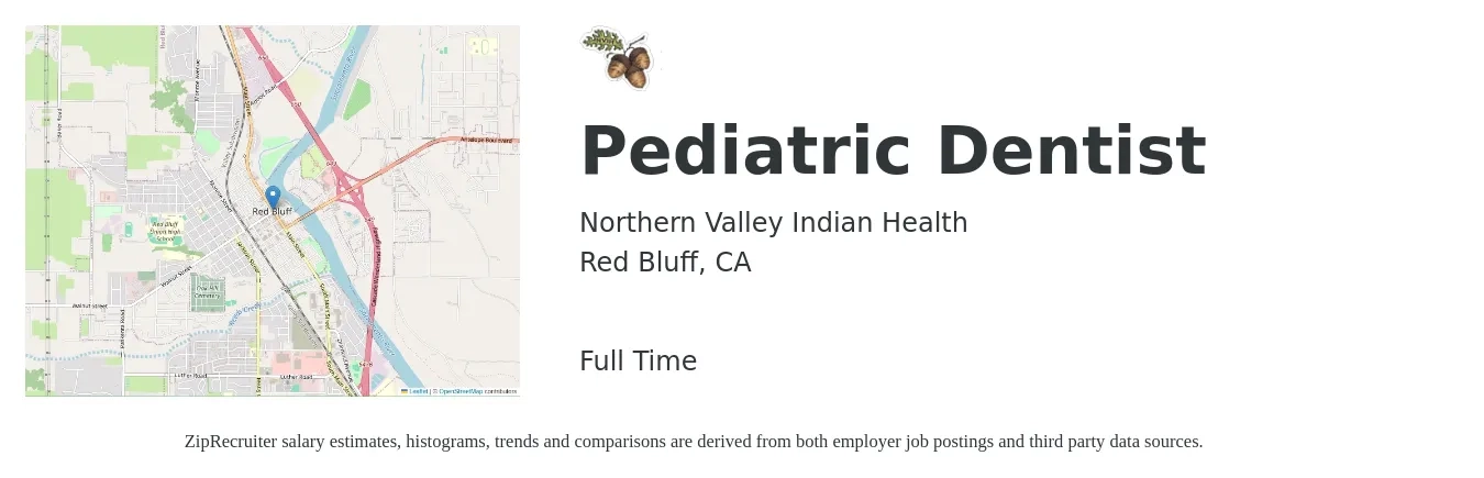 Northern Valley Indian Health job posting for a Pediatric Dentist in Red Bluff, CA with a salary of $237,000 to $330,300 Yearly with a map of Red Bluff location.