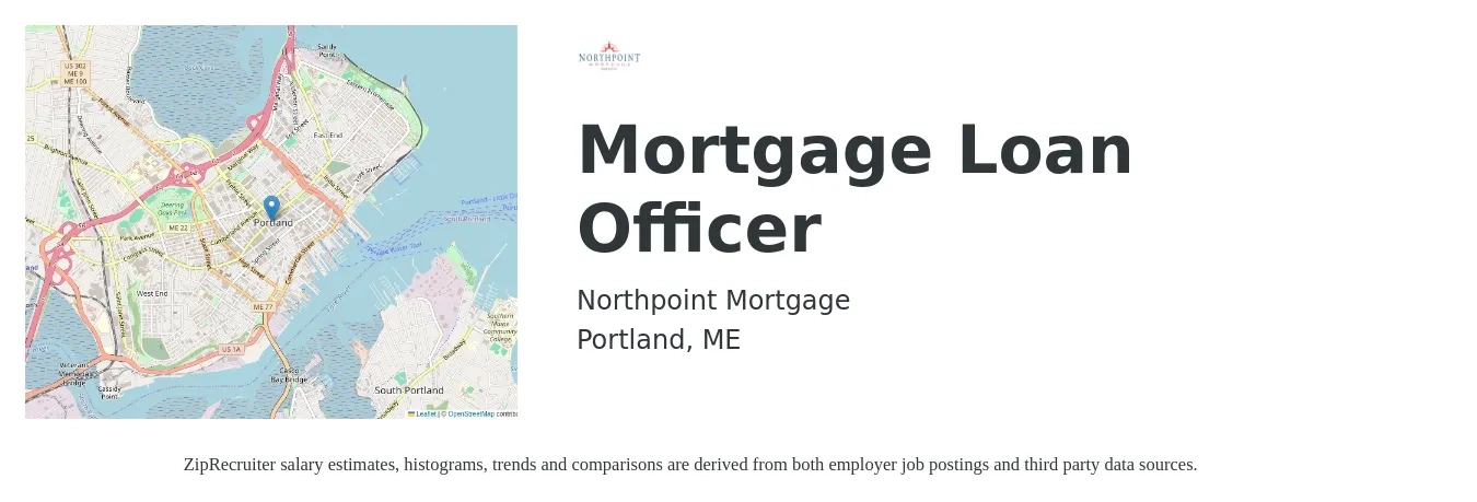 Northpoint Mortgage job posting for a Mortgage Loan Officer in Portland, ME with a salary of $50,900 to $97,800 Yearly with a map of Portland location.
