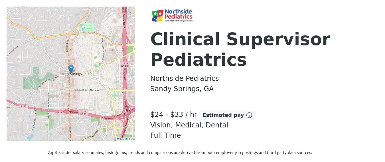 Northside Pediatrics job posting for a Clinical Supervisor Pediatrics in Sandy Springs, GA with a salary of $25 to $35 Hourly and benefits including life_insurance, medical, pto, retirement, vision, and dental with a map of Sandy Springs location.