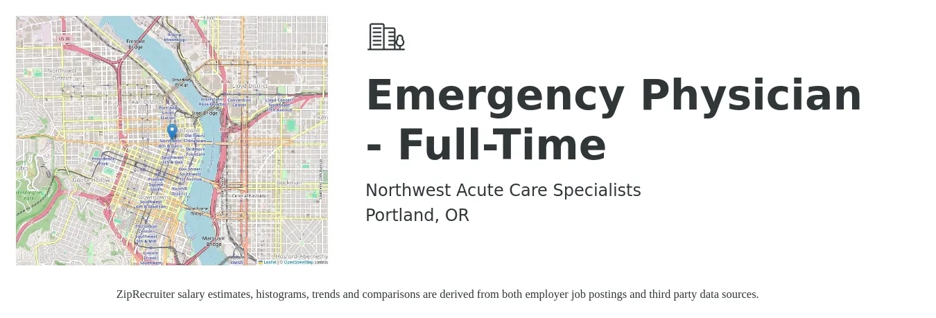 Northwest Acute Care Specialists job posting for a Emergency Physician - Full-Time in Portland, OR with a salary of $171 to $212 Hourly with a map of Portland location.
