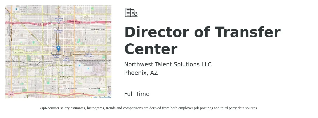 Northwest Talent Solutions LLC job posting for a Director of Transfer Center in Phoenix, AZ with a salary of $82,400 to $124,600 Yearly with a map of Phoenix location.