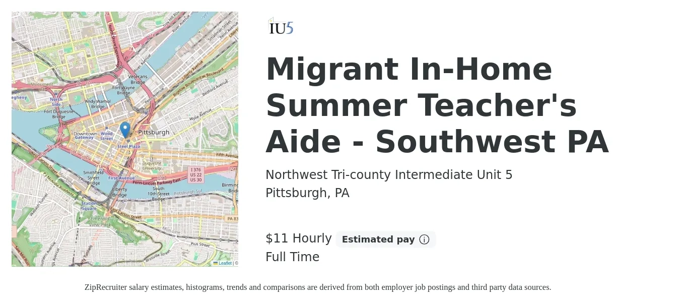 Northwest Tri-county Intermediate Unit 5 job posting for a Migrant In-Home Summer Teacher's Aide - Southwest PA in Pittsburgh, PA with a salary of $14 to $17 Hourly with a map of Pittsburgh location.