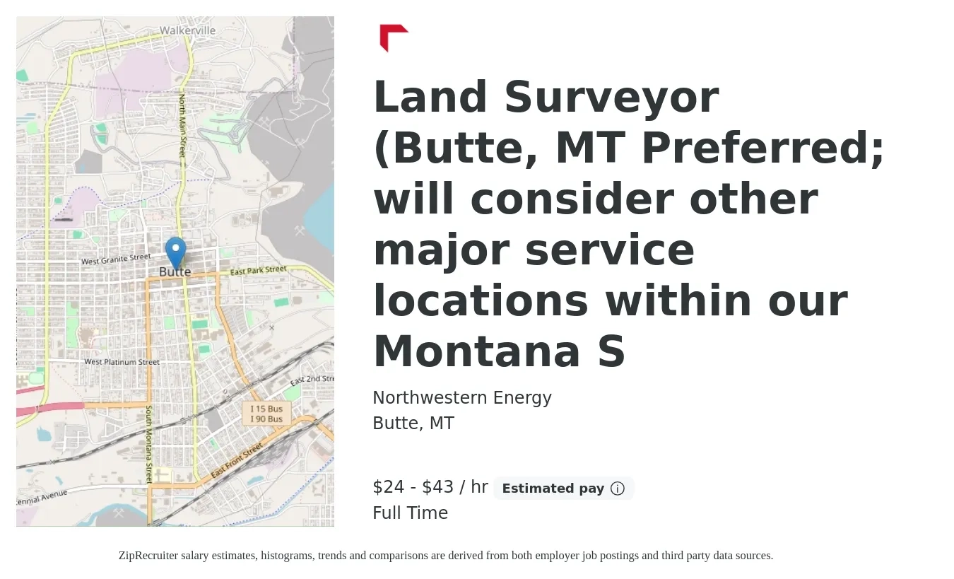Northwestern Energy job posting for a Land Surveyor (Butte, MT Preferred; will consider other major service locations within our Montana S in Butte, MT with a salary of $26 to $45 Hourly with a map of Butte location.