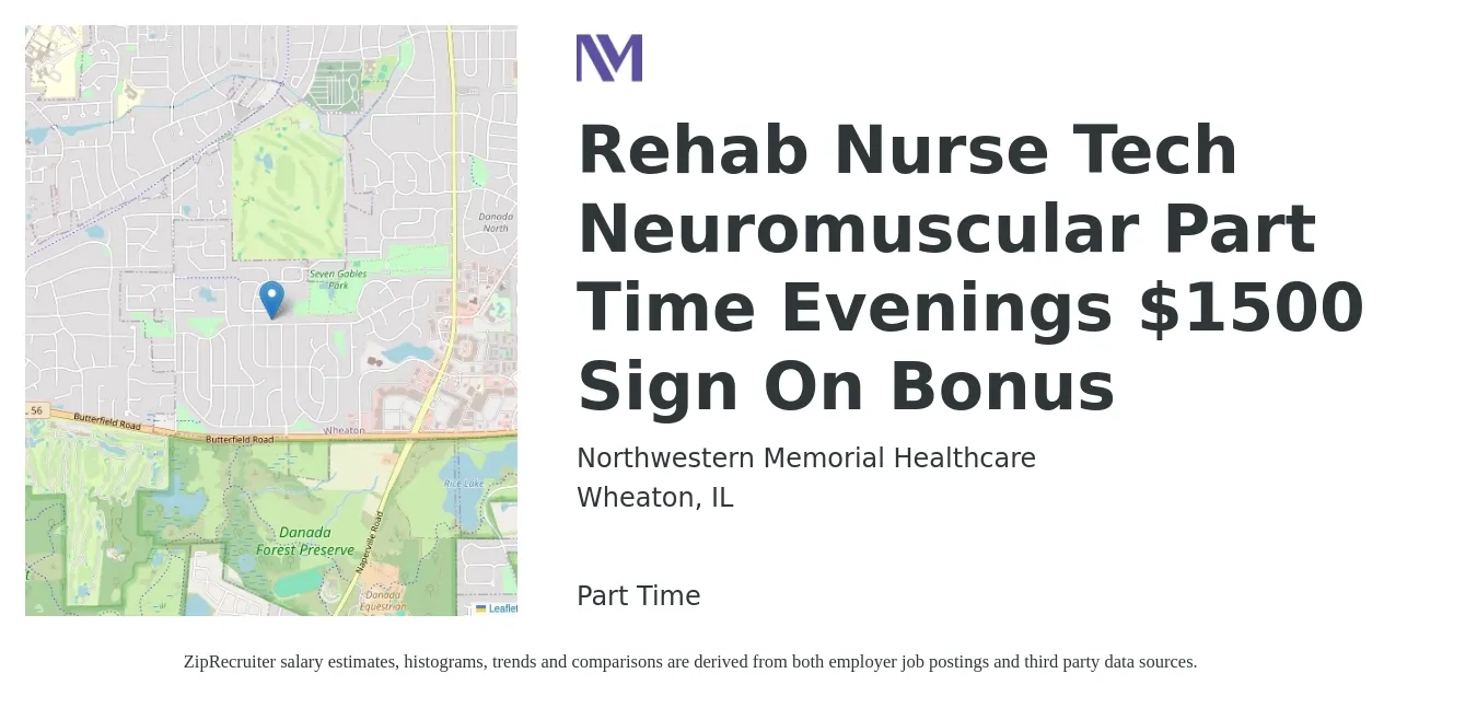Northwestern Memorial Healthcare job posting for a Rehab Nurse Tech Neuromuscular Part Time Evenings $1500 Sign On Bonus in Wheaton, IL with a salary of $34 to $42 Hourly with a map of Wheaton location.