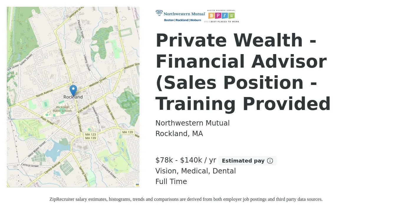 Northwestern Mutual job posting for a Private Wealth - Financial Advisor (Sales Position - Training Provided in Rockland, MA with a salary of $78,939 to $140,000 Yearly (plus commission) and benefits including dental, life_insurance, medical, retirement, and vision with a map of Rockland location.