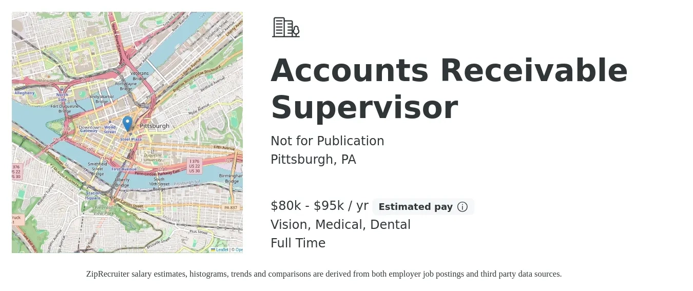 Not for Publication job posting for a Accounts Receivable Supervisor in Pittsburgh, PA with a salary of $80,000 to $95,000 Yearly and benefits including life_insurance, medical, retirement, vision, and dental with a map of Pittsburgh location.