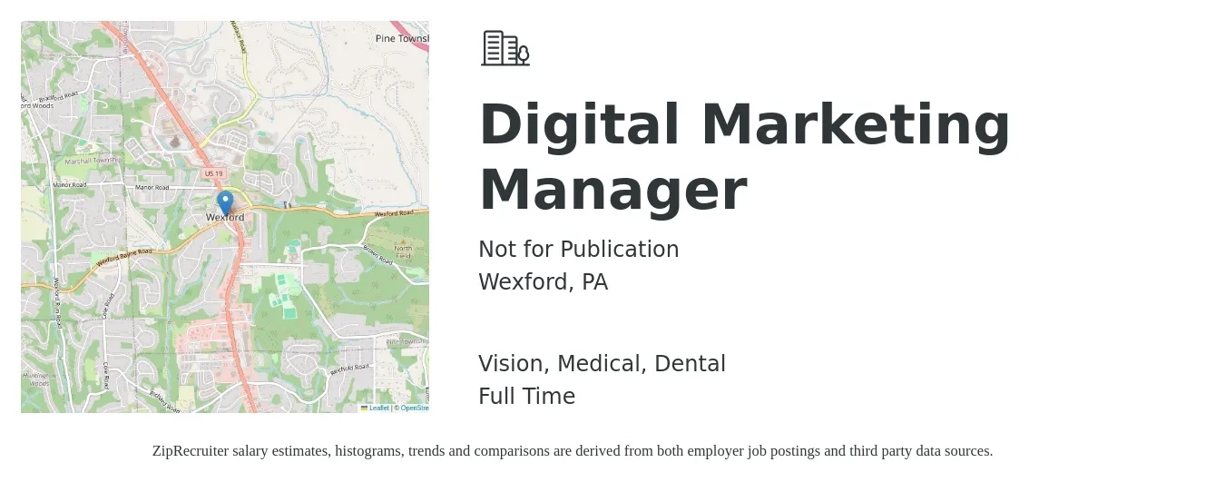 Not for Publication job posting for a Digital Marketing Manager in Wexford, PA with a salary of $80,000 to $96,000 Yearly and benefits including life_insurance, medical, retirement, vision, and dental with a map of Wexford location.