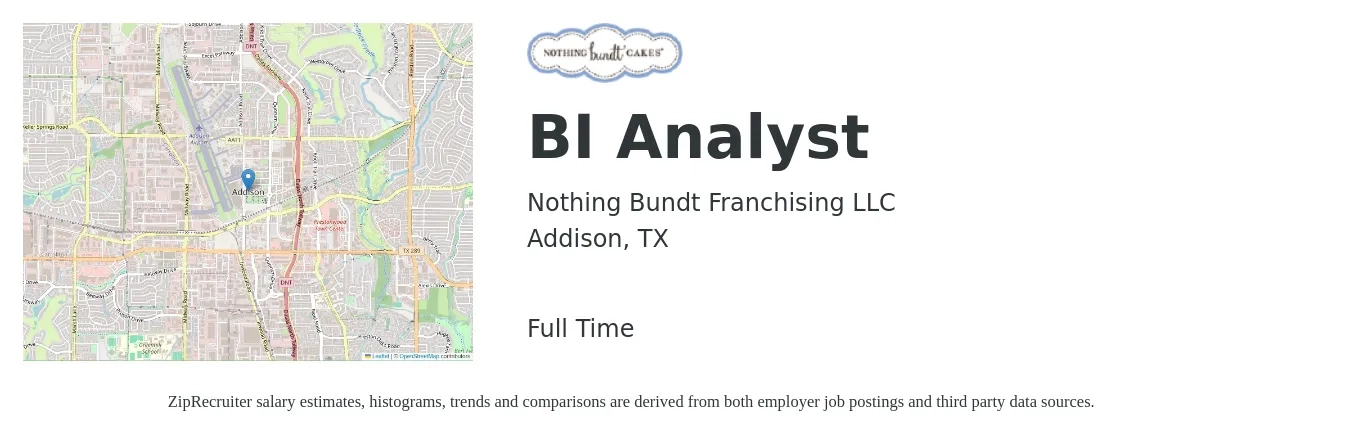 Nothing Bundt Franchising LLC job posting for a BI Analyst in Addison, TX with a salary of $73,600 to $112,300 Yearly with a map of Addison location.