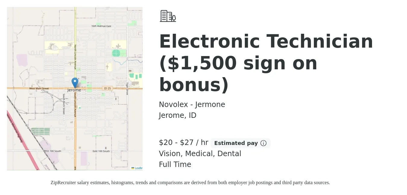 Novolex - Jermone job posting for a Electronic Technician ($1,500 sign on bonus) in Jerome, ID with a salary of $21 to $29 Hourly and benefits including dental, life_insurance, medical, retirement, and vision with a map of Jerome location.