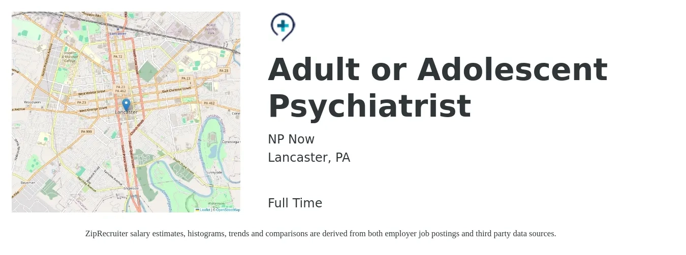 NP Now job posting for a Adult or Adolescent Psychiatrist in Lancaster, PA with a salary of $243,000 to $258,000 Yearly with a map of Lancaster location.
