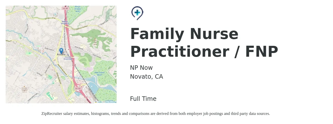 NP Now job posting for a Family Nurse Practitioner / FNP in Novato, CA with a salary of $129,700 to $164,400 Yearly with a map of Novato location.
