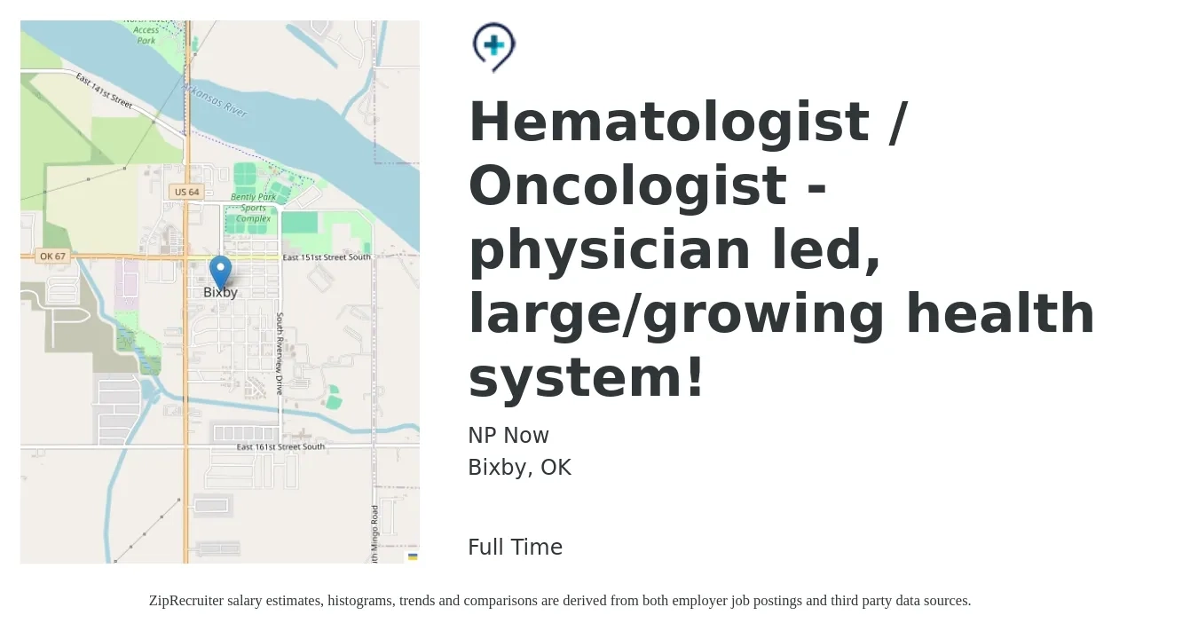 NP Now job posting for a Hematologist / Oncologist - physician led, large/growing health system! in Bixby, OK with a salary of $262,200 to $368,100 Yearly with a map of Bixby location.