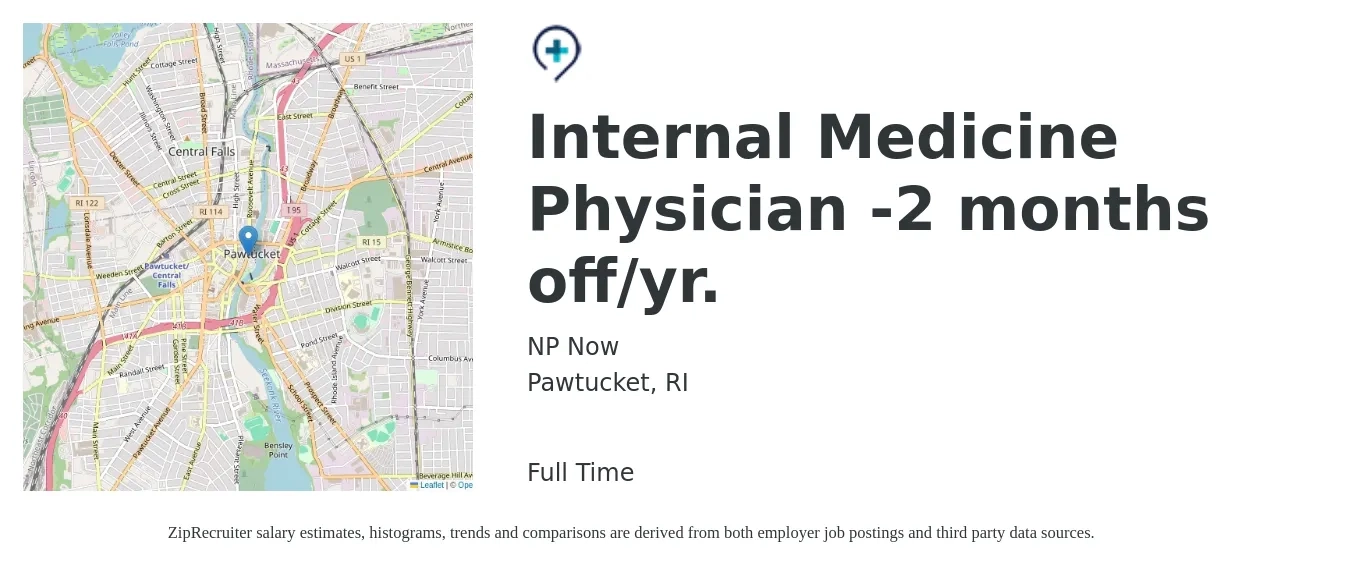 NP Now job posting for a Internal Medicine Physician -2 months off/yr. in Pawtucket, RI with a salary of $117,100 to $244,000 Yearly with a map of Pawtucket location.