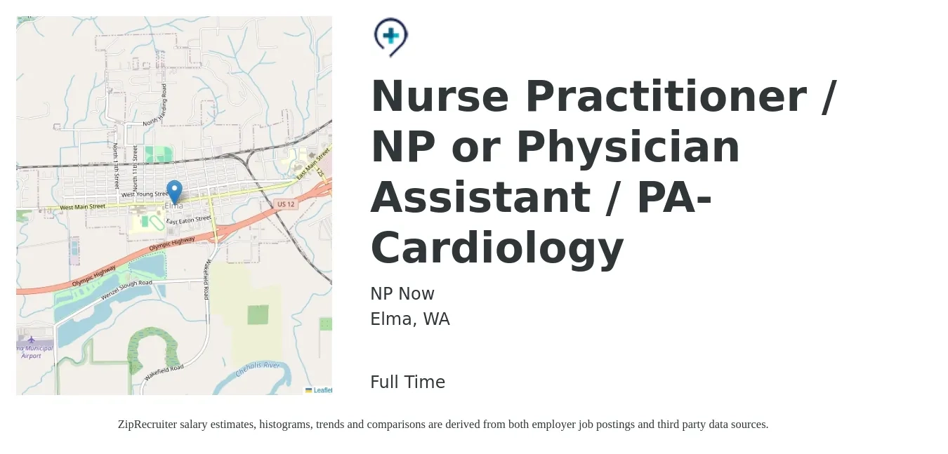 NP Now job posting for a Nurse Practitioner / NP or Physician Assistant / PA- Cardiology in Elma, WA with a salary of $123,800 to $160,200 Yearly with a map of Elma location.