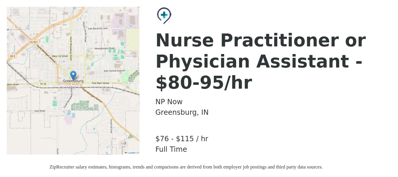 NP Now job posting for a Nurse Practitioner or Physician Assistant - $80-95/hr in Greensburg, IN with a salary of $80 to $120 Hourly with a map of Greensburg location.