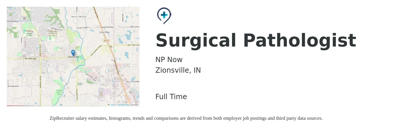 NP Now job posting for a Surgical Pathologist in Zionsville, IN with a salary of $205,800 to $230,000 Yearly with a map of Zionsville location.