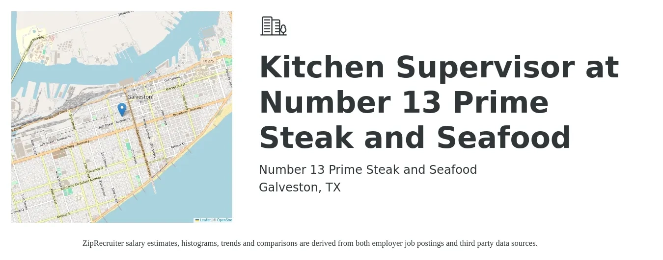Number 13 Prime Steak and Seafood job posting for a Kitchen Supervisor at Number 13 Prime Steak and Seafood in Galveston, TX with a salary of $36,600 to $58,700 Yearly with a map of Galveston location.
