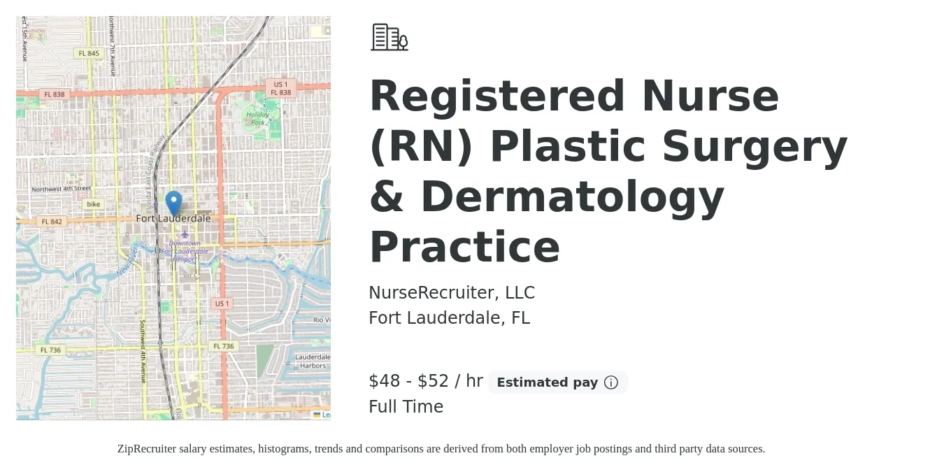 NurseRecruiter, LLC job posting for a Registered Nurse (RN) Plastic Surgery & Dermatology Practice in Fort Lauderdale, FL with a salary of $50 to $55 Hourly with a map of Fort Lauderdale location.