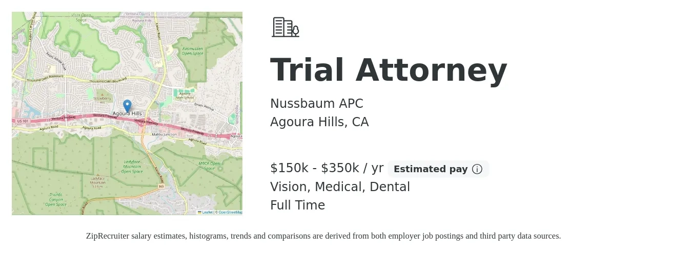 Nussbaum APC job posting for a Trial Attorney in Agoura Hills, CA with a salary of $150,000 to $350,000 Yearly and benefits including dental, medical, pto, retirement, and vision with a map of Agoura Hills location.