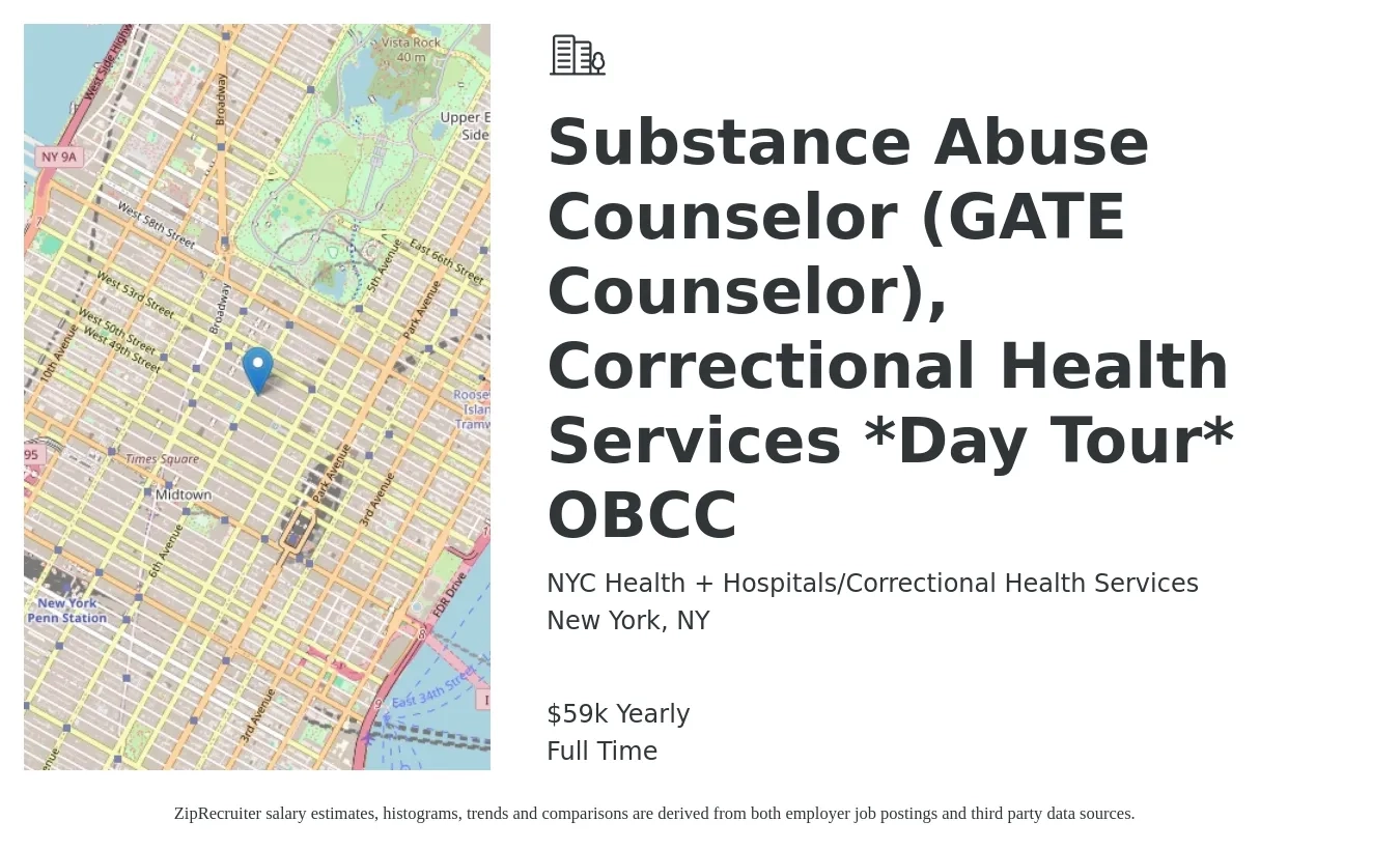NYC Health + Hospitals/Correctional Health Services job posting for a Substance Abuse Counselor (GATE Counselor), Correctional Health Services *Day Tour* OBCC in New York, NY with a salary of $59,882 Yearly with a map of New York location.