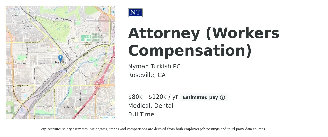 Nyman Turkish PC job posting for a Attorney (Workers Compensation) in Roseville, CA with a salary of $80,000 to $120,000 Yearly and benefits including life_insurance, medical, pto, retirement, and dental with a map of Roseville location.