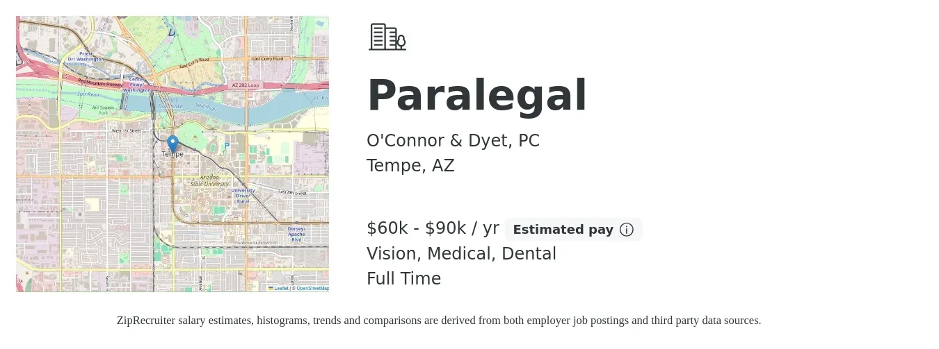 O'Connor & Dyet, PC job posting for a Paralegal in Tempe, AZ with a salary of $60,000 to $90,000 Yearly and benefits including medical, pto, retirement, vision, dental, and life_insurance with a map of Tempe location.