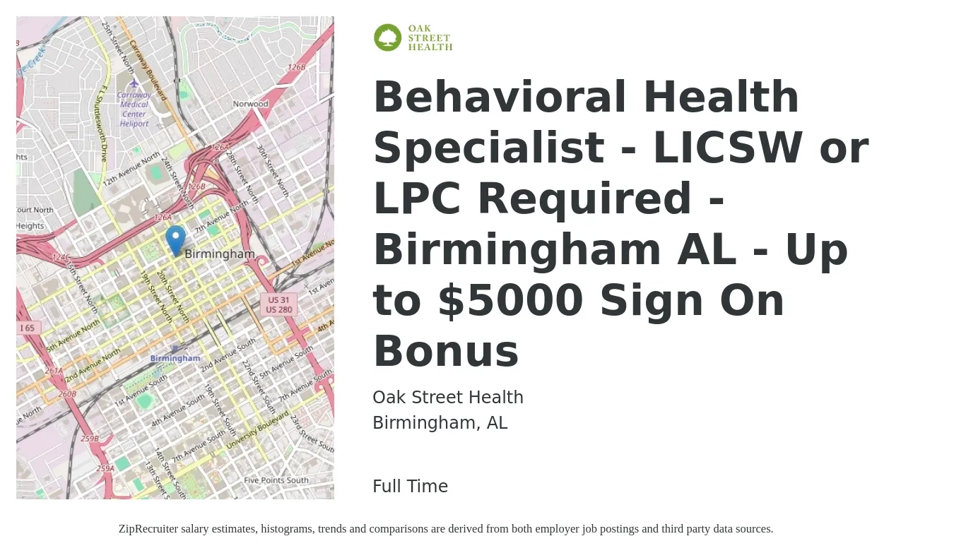 Oak Street Health job posting for a Behavioral Health Specialist - LICSW or LPC Required - Birmingham AL - Up to $5000 Sign On Bonus in Birmingham, AL with a salary of $20 to $32 Hourly with a map of Birmingham location.