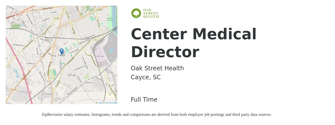 Oak Street Health job posting for a Center Medical Director in Cayce, SC with a salary of $232,300 to $255,600 Yearly with a map of Cayce location.