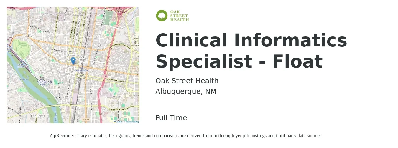 Oak Street Health job posting for a Clinical Informatics Specialist - Float in Albuquerque, NM with a salary of $72,700 to $112,000 Yearly with a map of Albuquerque location.