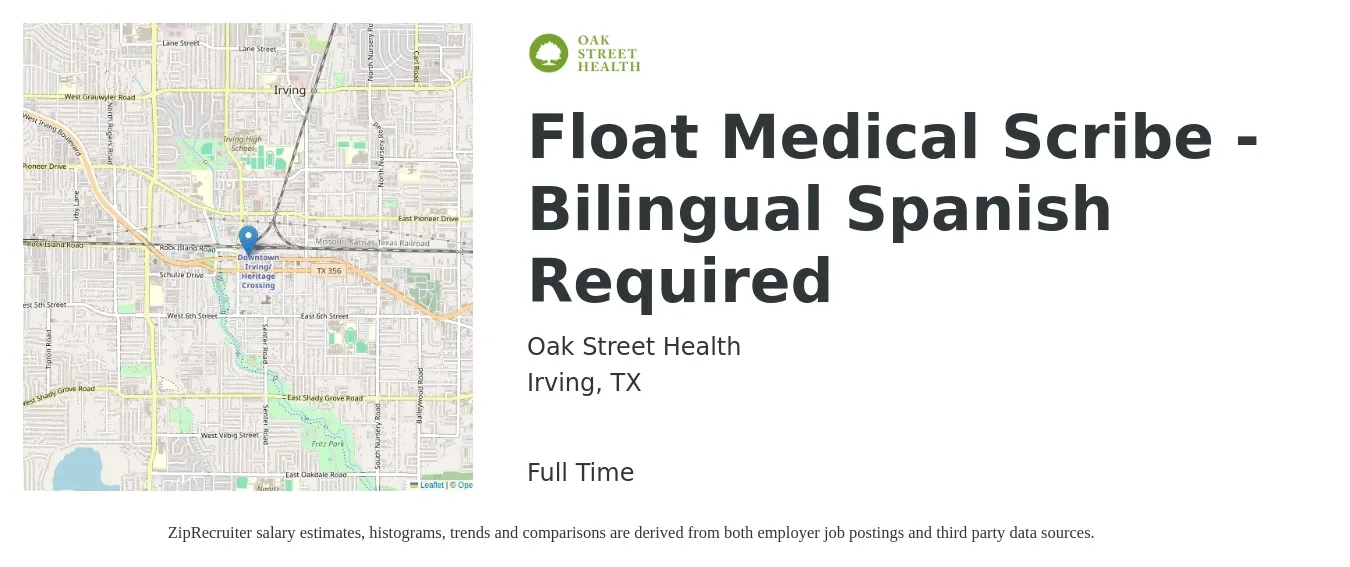 Oak Street Health job posting for a Float Medical Scribe - Bilingual Spanish Required in Irving, TX with a salary of $15 to $20 Hourly with a map of Irving location.