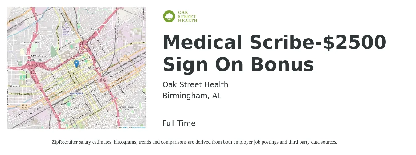 Oak Street Health job posting for a Medical Scribe-$2500 Sign On Bonus in Birmingham, AL with a salary of $15 to $20 Hourly with a map of Birmingham location.