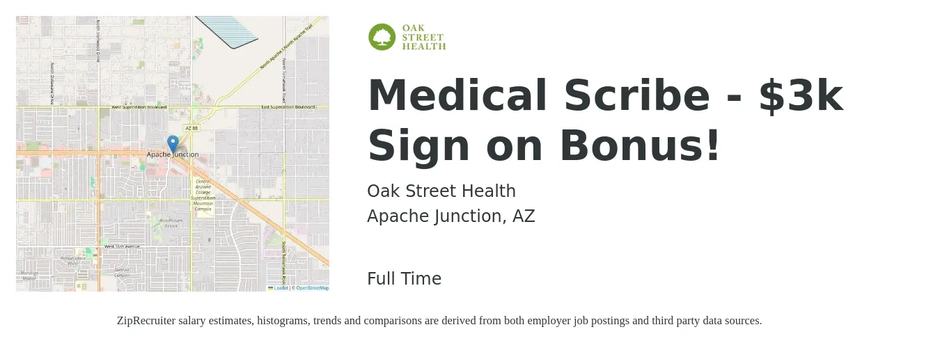 Oak Street Health job posting for a Medical Scribe - $3k Sign on Bonus! in Apache Junction, AZ with a salary of $15 to $20 Hourly with a map of Apache Junction location.