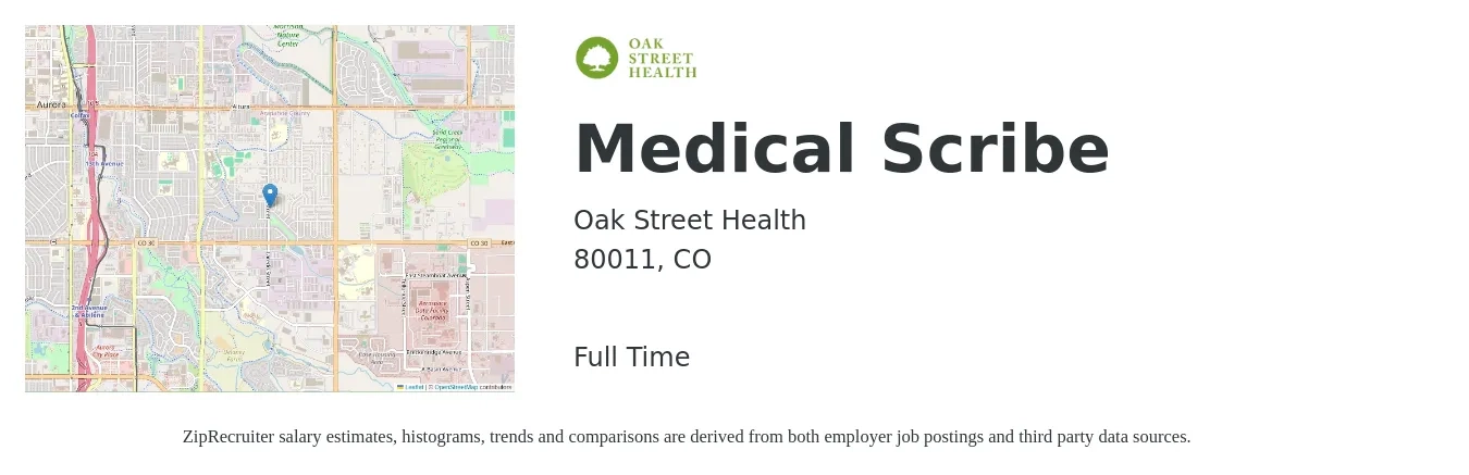 Oak Street Health job posting for a Medical Scribe in 80011, CO with a salary of $19 Hourly with a map of 80011 location.